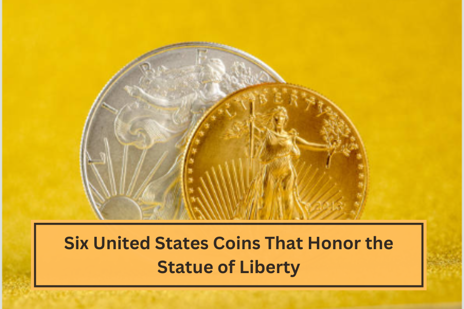 Six United States Coins That Honor the Statue of Liberty