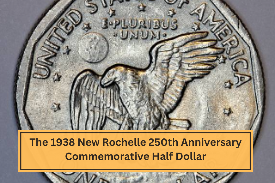 The 1938 New Rochelle 250th Anniversary Commemorative Half Dollar