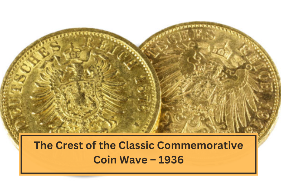 The Crest of the Classic Commemorative Coin Wave – 1936