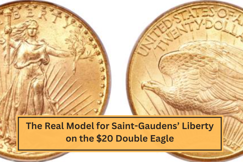 The Real Model for Saint-Gaudens’ Liberty on the $20 Double Eagle