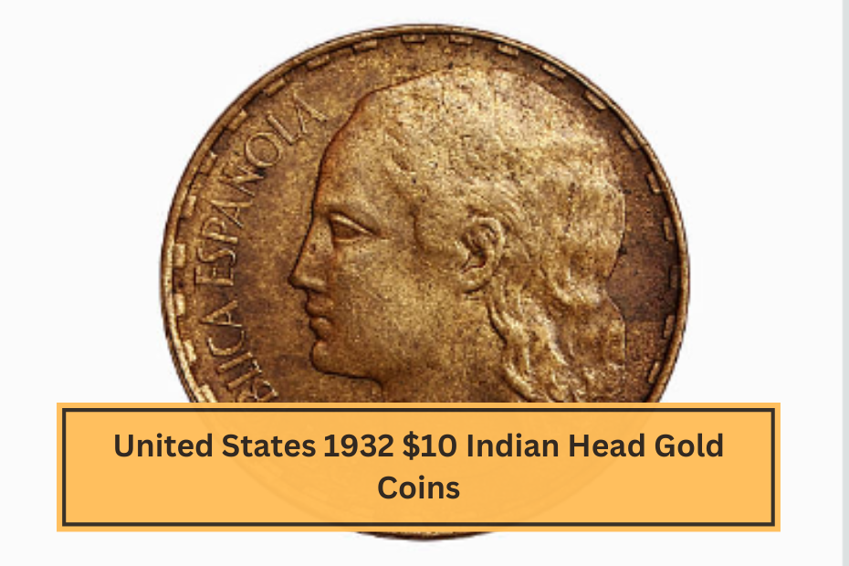 United States 1932 $10 Indian Head Gold Coins