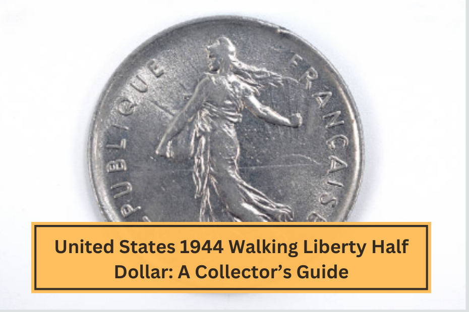 United States 1944 Walking Liberty Half Dollar A Collector’s Guide