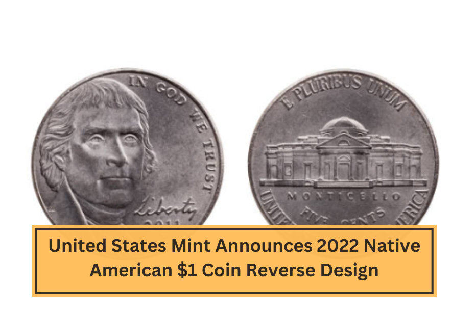 United States Mint Announces 2022 Native American $1 Coin Reverse Design