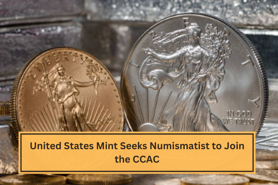 United States Mint Seeks Numismatist to Join the CCAC