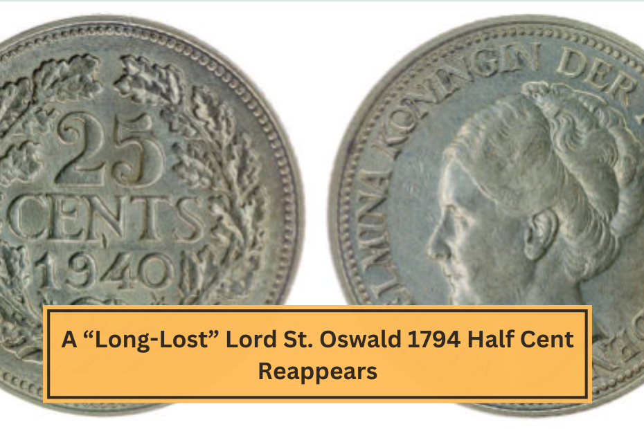 A “Long-Lost” Lord St. Oswald 1794 Half Cent Reappears