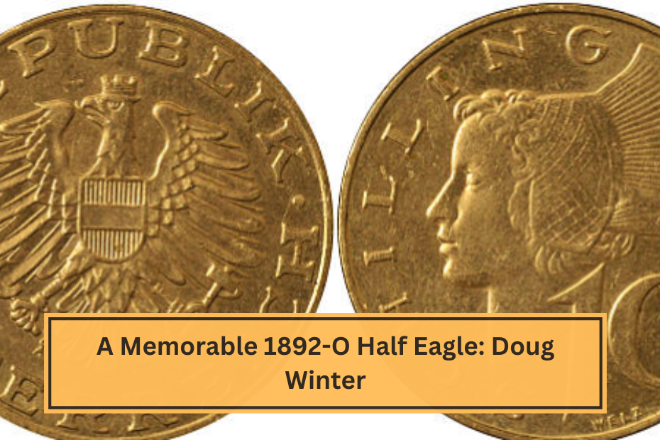 A Memorable 1892-O Half Eagle Doug Winter