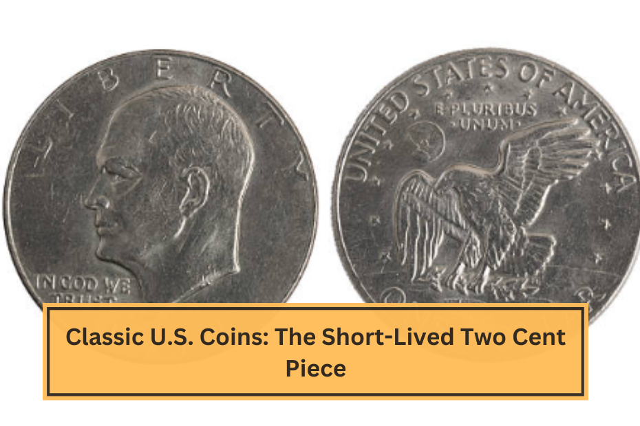 Classic U.S. Coins The Short-Lived Two Cent Piece