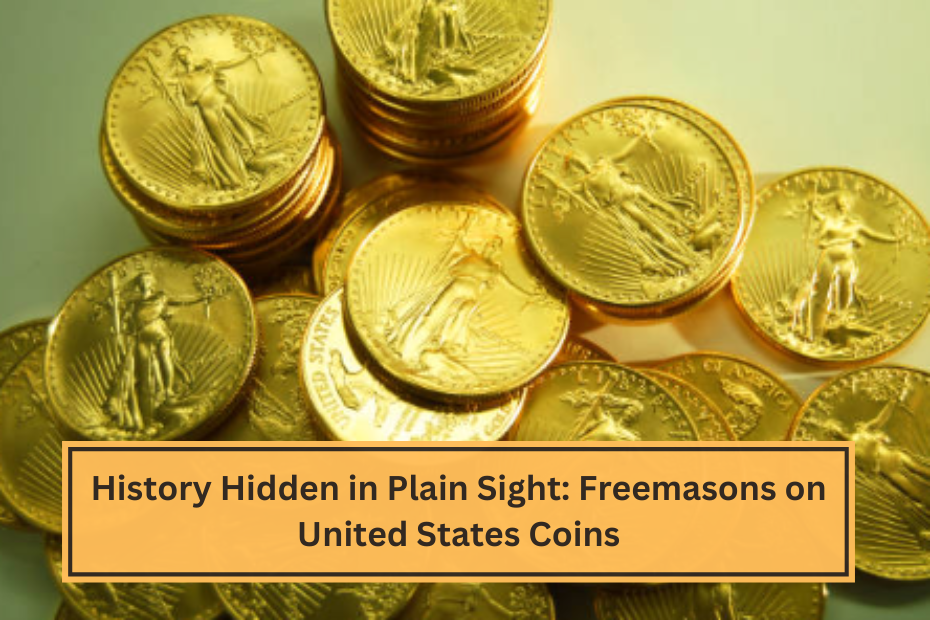 History Hidden in Plain Sight Freemasons on United States Coins