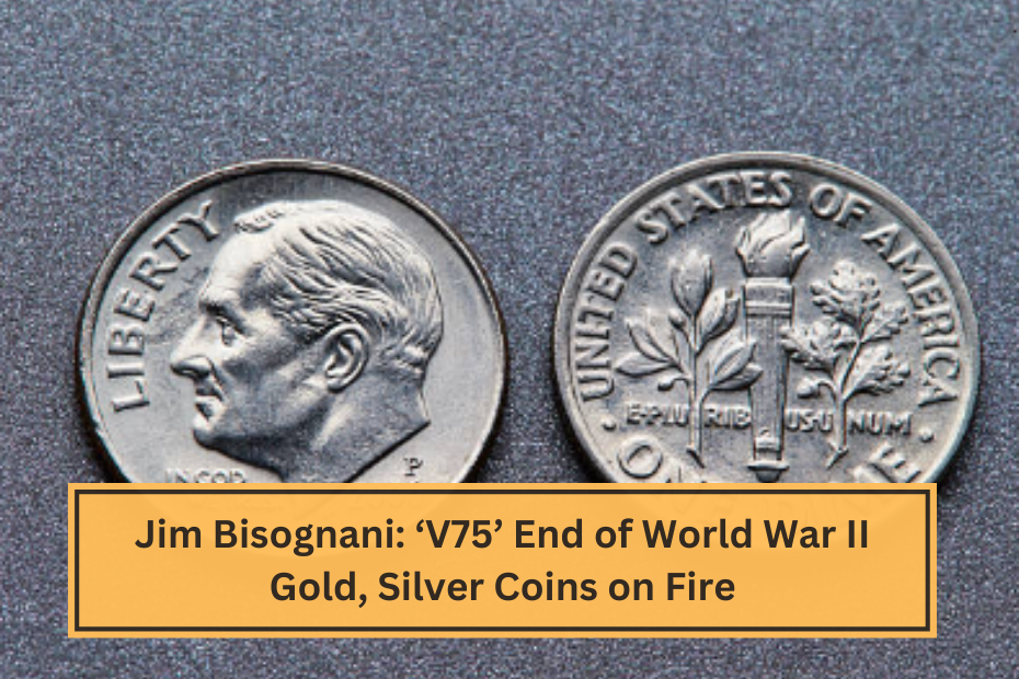 Jim Bisognani ‘V75’ End of World War II Gold, Silver Coins on Fire