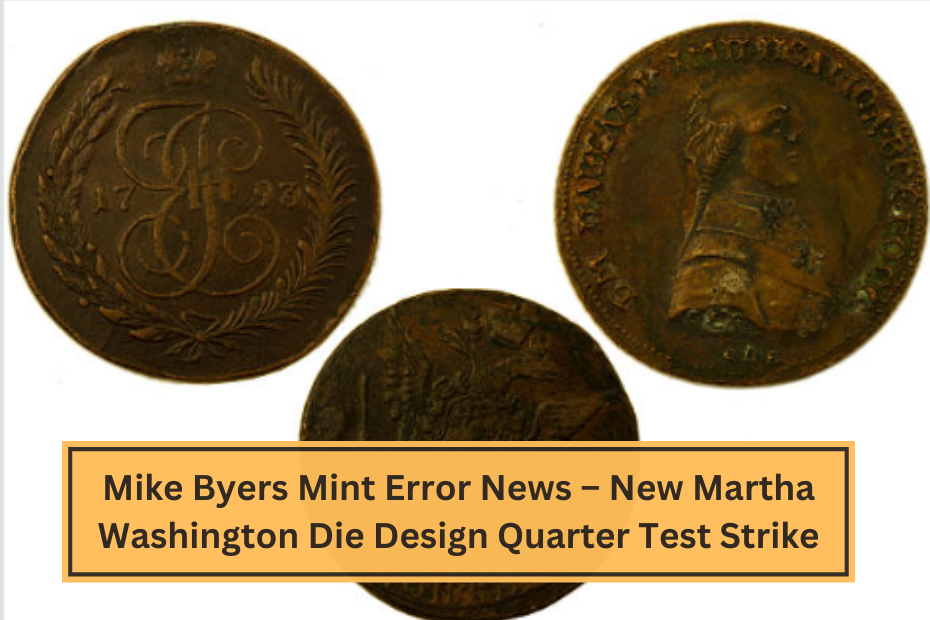 Mike Byers Mint Error News – New Martha Washington Die Design Quarter Test Strike