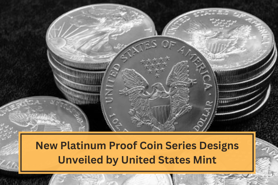 New Platinum Proof Coin Series Designs Unveiled by United States Mint