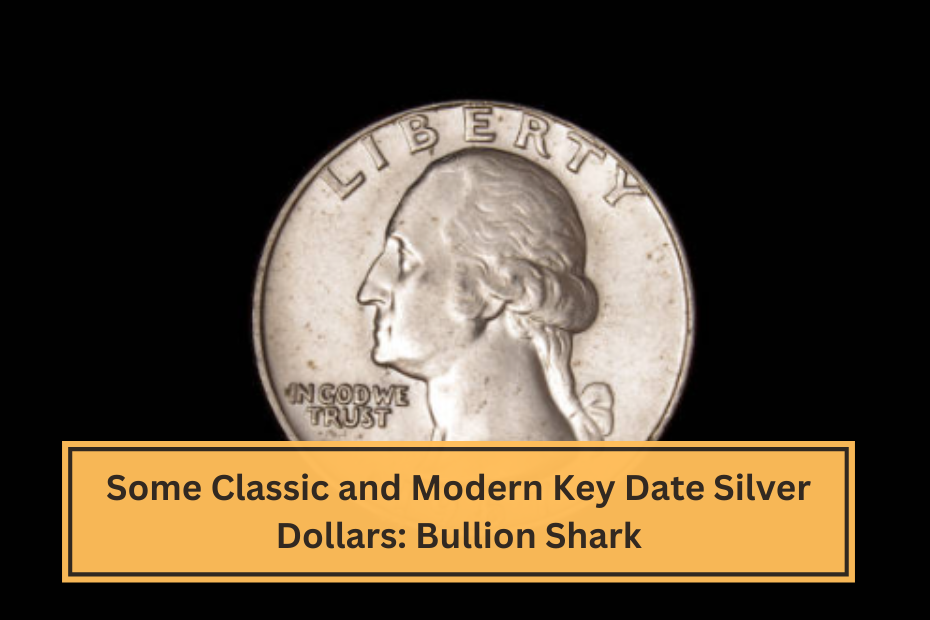 Some Classic and Modern Key Date Silver Dollars Bullion Shark